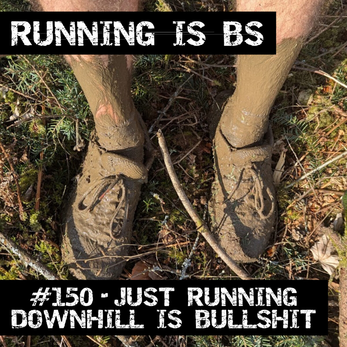 #150 – Just Running Downhill is Bullshit