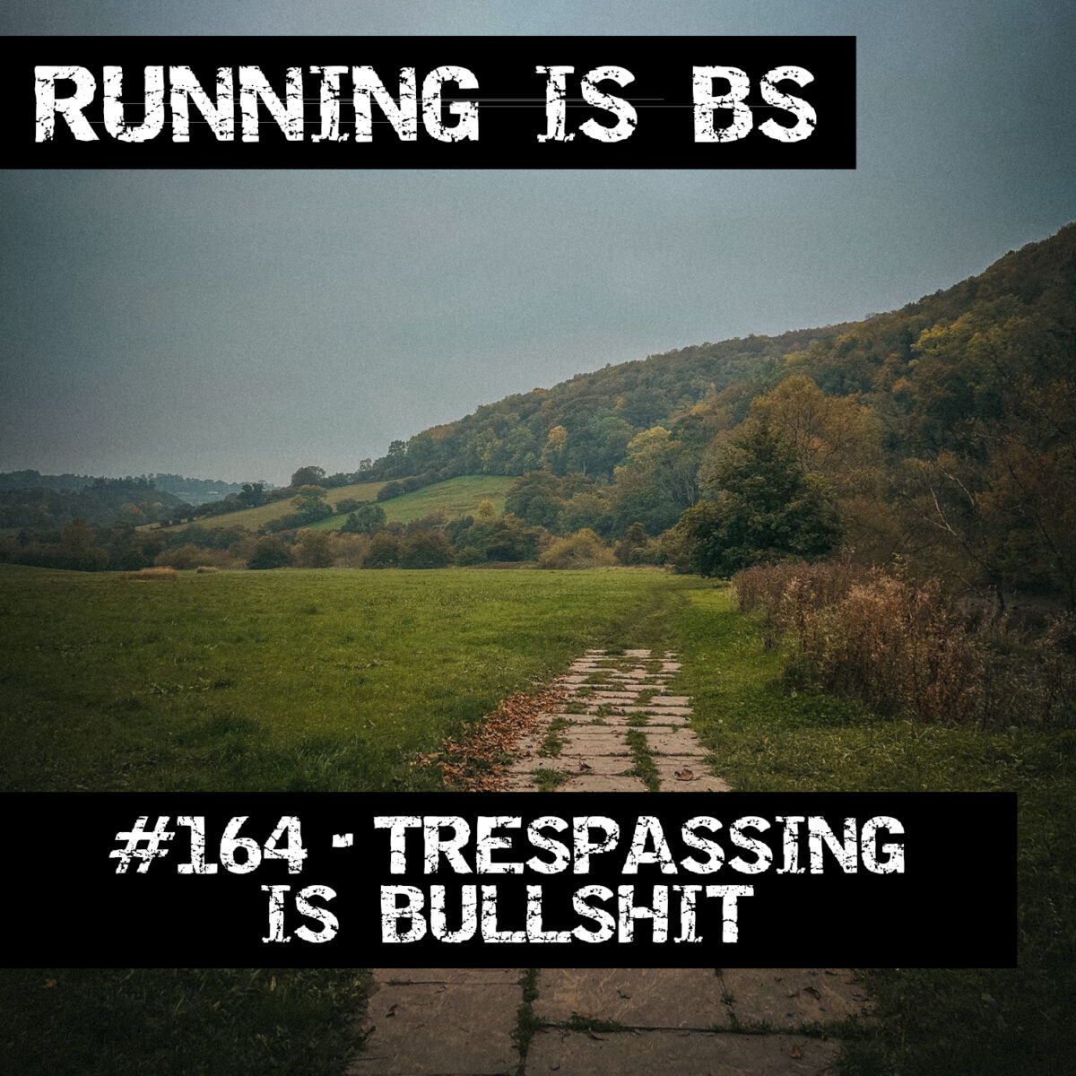 #164 – Trespassing is Bullshit
