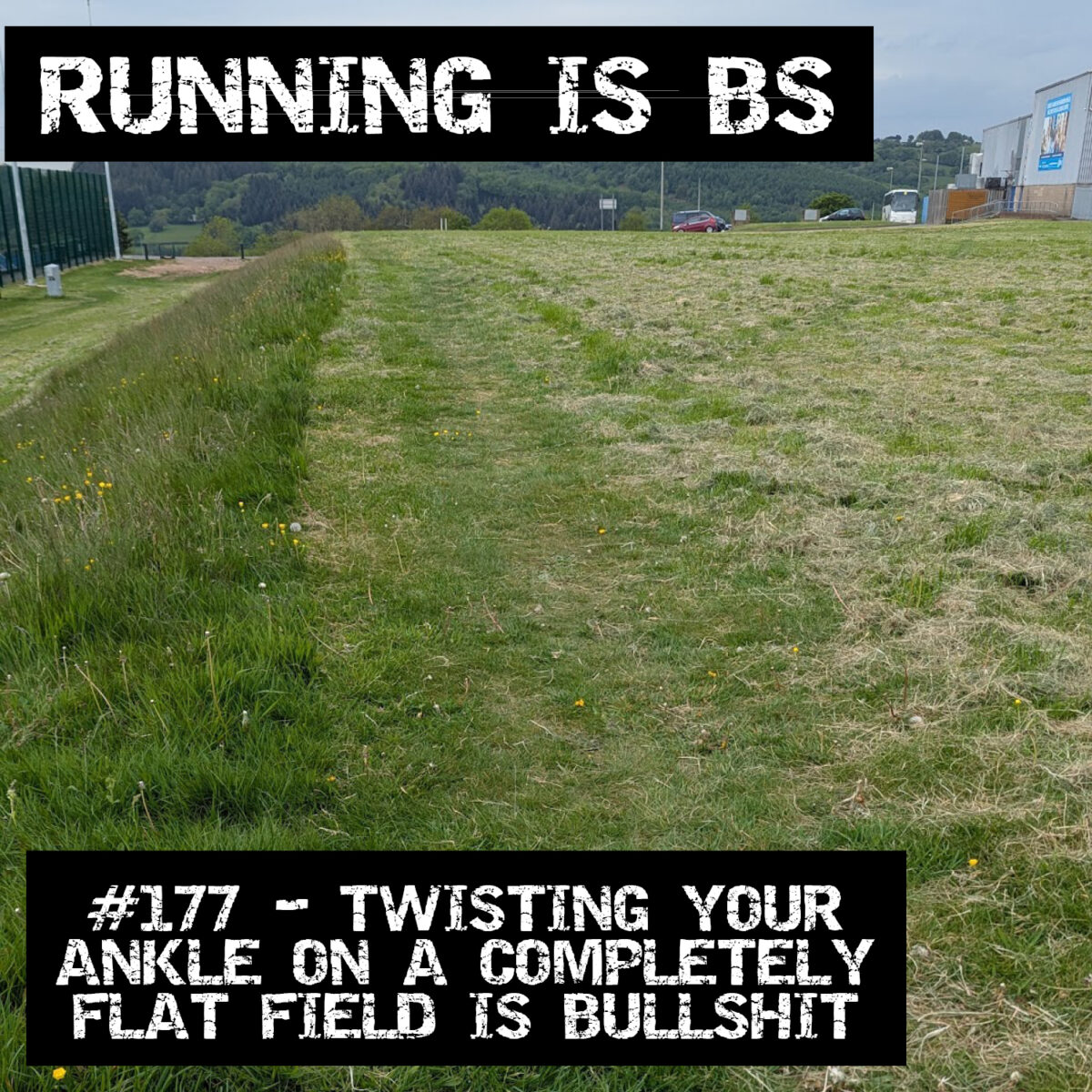 #177 – Twisting Your Ankle on a Completely Flat Field is Bullshit